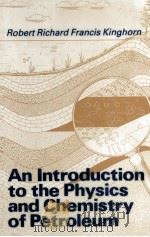 AN INTRODUCTION TO THE PHYSICS AND CHEMISTRY OF PETROLEUM（1983 PDF版）