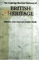 THE CAMBRIDGE ILLUSTRATED DICTIONARY OF BRITISH HERITAGE 1986 PDF电子版封面 0521302145