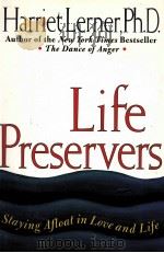 LIFE PRESERVERS 1996 PDF电子版封面 006017420X HARRIET LERNER