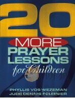 20 MORE PRAYER LESSONS FOR CHILDREN 1997 PDF电子版封面 0896227367