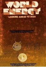 WORLD ENERGY:LOOKING AHEAD TO 2020 1978 PDF电子版封面 0902852930