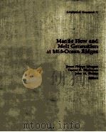 GEOPHYSICAL MONOGRAPH 71 MANTLE FLOW AND MELT GENERATION AT MID-OCEAN RIDGES（1992 PDF版）