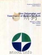 GEOPHYSICAL MONOGRAPH 49 SLOW DEFORMATION AND TRANSMISSION OF STRESS IN THE EARTH   1989  PDF电子版封面  087590453X   