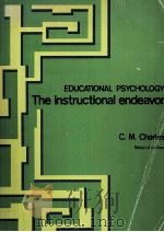 EDUCATIONAL PSYCHOLOGY THE INSTRUCTIONAL ENDEAVOR 1976 PDF电子版封面 0801609526