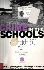 CRIME IN THE SCHOOLS USING STUDENT PROBLEM SOLVING TO REDUCE FEAR AND DISORDER 1998 PDF电子版封面 187873458X