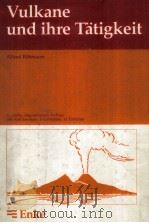 VULKANE UND IHRE TATIGKEIT 1981 PDF电子版封面 3432877936