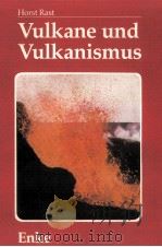 VULKANE UND VULKANISMUS 1980 PDF电子版封面 3432908415