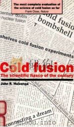 COLD FUSION:THE SCIENTIFIC FIASCO OF THE CENTURY 1992 PDF电子版封面 0198558171 JOHN R.HUIZENGA
