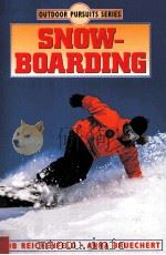 SNOW BOARDING OUTDOOR PURSUITS SERIES 1995 PDF电子版封面 0873226771
