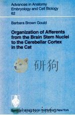 BARBARA BROWN GOULD ORGANIZATION OF AFFERENTS FROM THE BRAIN STEM NUCLEI TO THE CEREBELLAR CORTEX IN 1980 PDF电子版封面 3540099603