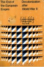THE END OF THE EUROPEAN EMPIRE DECOLONIZATION AFTER WORLD WAR II 1975 PDF电子版封面 0669931950