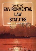 SELECTED ENVIRONMENTAL LAW STATUTES 1994-95 EDUCATIONAL EDITION 1994 PDF电子版封面 0314043772