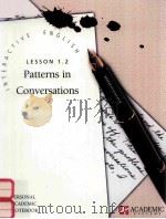 INTERACTIVE ENGLISH LESSON 1.2 PATTERNS IN CONVERSATIONS 1997 PDF电子版封面 6452094230