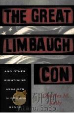 THE GREAT LIMBAUGH CON:AND OTHER RIGHT-WING ASSAULTS ON COMMON SENSE 1994 PDF电子版封面 1564741028