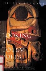 LOOKING AT TOTEM POLES 1993 PDF电子版封面 1550540742