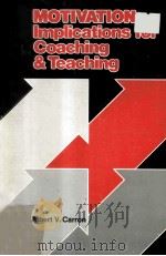MOTIVATION IMPLICATIONS FOR COACHING & TEACHING 1984 PDF电子版封面 0969161905