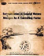 EUTROPHICATION IN COASTAL WATERS:NITROGEN AS A CONTROLLING FACTOR     PDF电子版封面     