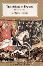 THE MAKING OF ENGLAND 55 B.C. TO 1399 FIFTH EDITION PDF电子版封面 066913421X C.WARREN HOLLISTER