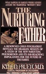 THE NURTURING FATHER:JOURNEY TOWARD THE COMPLETE MAN 1987 PDF电子版封面 0446512699 KYLE D.PRUETT