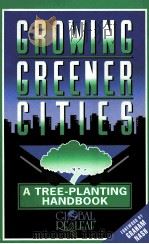 GROWING GREENER CITIES:A TREE-PLANTING HANDBOOK 1992 PDF电子版封面 1879326132