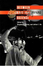 BETWEEN CRAFT AND SCIENCE:TECHNICAL WORK IN U.S.SETTINGS（1997 PDF版）