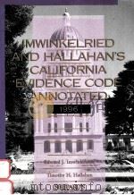 IMWINKELRIED AND HALLAHAN'S CALIFORNIA EVIDENCE CODE ANNOTATED 1996 1996 PDF电子版封面 0071727957