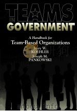 TEAMS GOVERNMENT:A HANDBOOK FOR TEAM-BASED ORGANIZATIONS 1996 PDF电子版封面 1574440160 JERRY W.KOEHLER JOSEPH M.PANKO