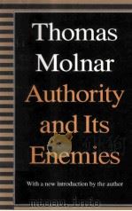 AUTHORITY AND ITS ENEMIES WITH A NEW INTRODUCTION BY THE AUTHOR 1995 PDF电子版封面 156000777X