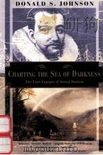 CHARTING THE SEA OF DARKNESS:THE FOUR VOYAGES OF HENRY HUDSON 1993 PDF电子版封面 156836105X