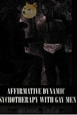 AFFIRMATIVE DYNAMIC PSYCHOTHERAPY WITH GAY MEN（1993 PDF版）
