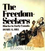 THE FREEDOM SEEKERS:BLACKS IN EARLY CANADA 1981 PDF电子版封面 0772552843 DANIEL G.HILL