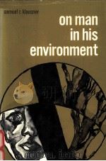 ON MAN IN HIS ENVIRONMENT 1971 PDF电子版封面 0875890086