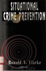 SITUATIONAL CRIME PREVENTION:SUCCESSFUL CASE STUDIES 1992 PDF电子版封面 0911577211