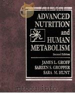 ADVANCED NUTRITION AND HUMAN METABOLISM   1990  PDF电子版封面  0314044671  JAMES L.GROFF SAREEN S.GROPPER 