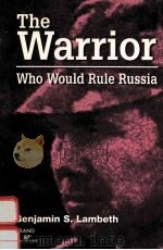 THE WARRIOR WHO WOULD RULE RUSSIA   1996  PDF电子版封面  0833024477   