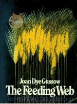THE FEEDING WEB:ISSUES IN NUTRITIONAL ECOLOGY 1978 PDF电子版封面 0915950154 JOAN DYE GUSSOW