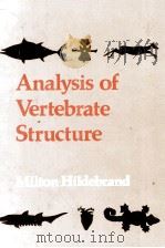 ANALYSIS OF VERTEBRATE STRUCTURE 1974 PDF电子版封面 0471395803 MILTON HILDEBRAND