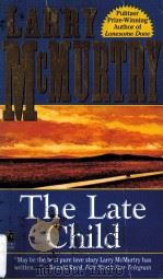 LARRY MCMURTRY THE LATE CHILD 1995 PDF电子版封面 0671568183