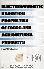ELECTROMAGNETIC RADIATION PROPERTIES OF FOODS AND AGRICULTURAL PRODUCTS   1984  PDF电子版封面  0677061900   