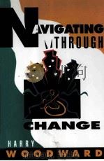 NAVIGATING THROUGH CHANGE   1994  PDF电子版封面  078630233X   