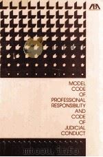 MODEL CODE OF PROFESSIONAL RESPONSIBILITY AND CODE OF JUDICIAL CONDUCT 1986 PDF电子版封面 0897072766