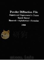 POWDER DIFFRACTION FILE ORGANIC PHASES SEARCH MANUAL HANAWALT·ALPHABETICAL·FORMULAE 1988（1988 PDF版）
