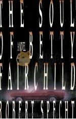 THE SOUL OF BETTY FAIRCHILD 1991 PDF电子版封面 0312059655