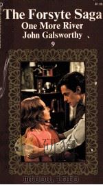 THE FORSYTE SAGE ONE MORE RIVER JOHN GALSWORTHY 9 1961 PDF电子版封面