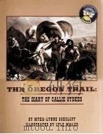 THE OREGON TRAIL:THE DIARY OF CALLIE STOKES 1997 PDF电子版封面 002182150X