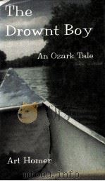 THE DROWNT BOY AN OZARK TALE 1994 PDF电子版封面 0826209815 ART HOMER