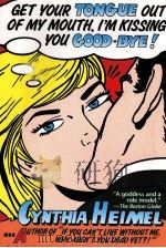 GET YOUR TONGUE OUT OF MY MOUTH I'M KISSING YOU GOOD-BYE（1993 PDF版）