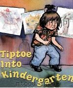 TIPTOE INTO KINDERGARTEN 1999 PDF电子版封面 0590466534