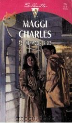 MAGGI CHARLES AS THE MOON RISES 1992 PDF电子版封面 0373097719
