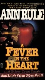 ANNRULE A FEVER IN THE HEART AND OTHER TRUE CASES 1996 PDF电子版封面 0671793551